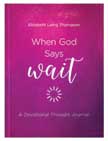 When God Says Wait - A Devotional Thought Journal