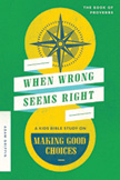 When Wrong Seems Right: A Kid's Bible Study on Making Good Choices