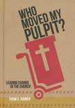Who Moved My Pulpit? - Leading Change in the Church