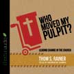 Who Moved My Pulpit? Leading Change In the Church - Unabridged Audio CD