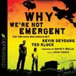 Why We're Not Emergent - Unabridged Audio CD