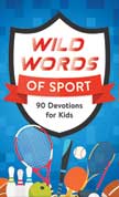 Wild Words of Sport - 90 Devotions for Kids