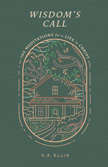 Wisdom's Call: 100 Meditations for a Life in Christ