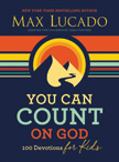 You Can Count on God - 100 Devotions for Kids