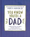 You Know You're a Dad: A Book for Dads Who Never Thought They'd Say Binkies, Blankies, or Curfew