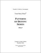 Your Story Hour Album #7 - Patterns of Destiny - Downloadable Study Guide in PDF format