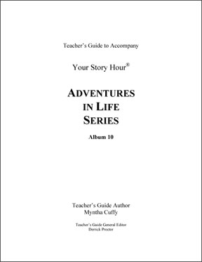 Your Story Hour Album #10 - Adventures in Life - Downloadable Study Guide in PDF format