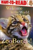 Welcome to the World, ZooBorns!  Ready-to-Read